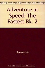 Adventure at Speed: The Fastest Bk. 2