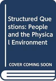 Structured Questions: People and the Physical Environment