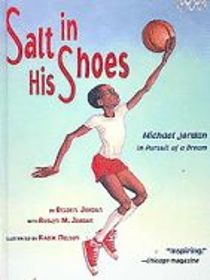 Salt in His Shoes: Michael Jordan, In Pursuit of a Dream