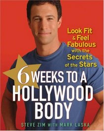 6 Weeks to a Hollywood Body: Look Fit and Feel Fabulous with the Secrets of the Stars