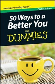 50 Ways to a Better You for Dummies (Pocket Edition)