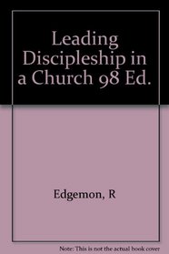 Leading Discipleship in a Church 98 Ed.