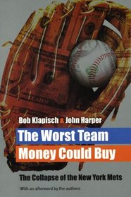 The Worst Team Money Could Buy: The Collapse Of The New York Mets