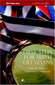 First Steps for Math Olympians: Using the American Mathematics Competitions (MAA Problem Book Series)