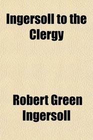Ingersoll to the Clergy