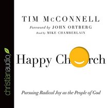 Happy Church: Pursuing Radical Joy as the People of God