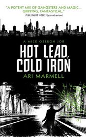 Hot Lead, Cold Iron (Mick Oberon, Bk 1)