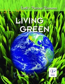 Earth's Precious Resources: Living Green