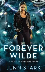 Forever Wilde: Immortal Vegas, Book 6 (Volume 6)