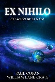 Ex-Nihilo: Creacion de la Nada (Spanish Edition)