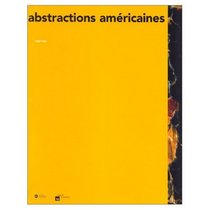 Abstractions amricaines: 1940-1960 : [exposition, Montpellier, muse Fabre, 3 juillet-3 octobre 1999]