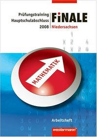 Finale. Abschlussprfung Mathematik. Arbeitsheft 2008. Hauptschule. Niedersachsen