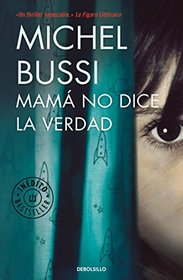 Mam no dice la verdad / Mommy Isn't Telling the Truth (Spanish Edition)