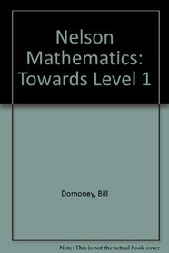 Nelson Mathematics: Towards Level 1