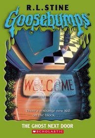The Ghost Next Door  (Goosebumps, Vol 10)