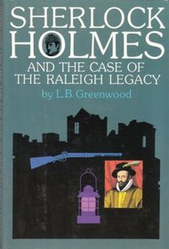 Sherlock Holmes and the Case of the Raleigh Legacy