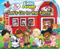 Fisher-Price Little People: Let's Go to the Farm (Fisher Price Lift the Flap)