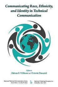 Communicating Race, Ethnicity, and Identity in Technical Communication (Baywood's Technical Communications)