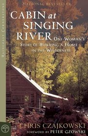 Cabin at Singing River: One Woman's Story of Building a Home in the Wilderness (Raincoast Cornerstone)