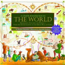 A Child's Introduction to the World: Geography, Cultures, and People - From the Grand Canyon to the Great Wall of China