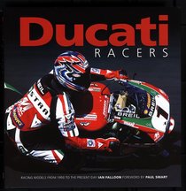 Ducati Racers: Racing models from 1950 to the present day