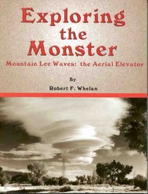 Exploring the monster: Mountain lee waves : the aerial elevator