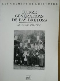 Quinze generations de Bas-Bretons: Parente et societe dans le pays bigouden Sud, 1720-1980 (Les Chemins de l'histoire) (French Edition)