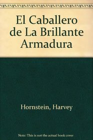 El Caballero de La Brillante Armadura (Spanish Edition)