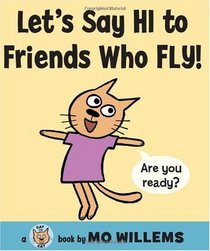 Let's Say Hi to Friends Who Fly! (Cat the Cat)
