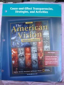 The American Vision Modern Times Cause-and-effect Transparencies, Strategies, and Activities