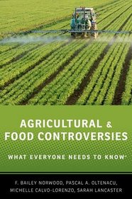 Agricultural and Food Controversies: What Everyone Needs to Know