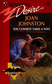 The Cowboy Takes A Wife (Hawk's Way, Bk 5) (Silhouette Desire, No 842)