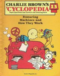 Charlie Brown's 'Cyclopedia (Featuring Machines and How They Work, Volume 13)