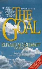 The Goal : The Novel That Is Changing American Business