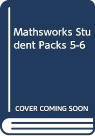 Mathsworks Student Packs 5-6