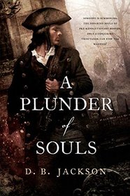 A Plunder of Souls (Thieftaker Chronicles, Bk 3)