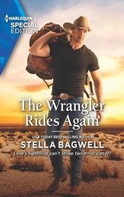 The Wrangler Rides Again (Men of the West, Bk 49) (Harlequin Special Edition, No 2896)