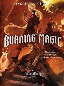 Burning Magic (A Shadow Magic Novel)
