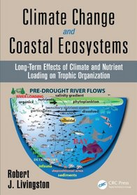 Climate Change and Coastal Ecosystems: Long-Term Effects of Climate and Nutrient Loading on Trophic Organization (CRC Marine Science)