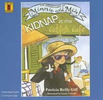 Kidnap at the Catfish Cafe (Adventures of Minnie and Max, Bk 1) (Audio CD) (Unabridged)