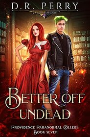 Better Off Undead (Providence Paranormal College)