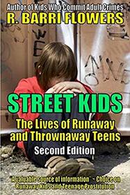 Street Kids: The Lives of Runaway and Thrownaway Teens, Second Edition