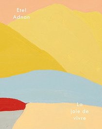 Etel Adnan: La joie de vivre