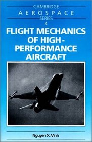 Flight Mechanics of High-Performance Aircraft (Cambridge Aerospace Series)