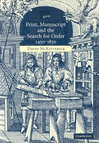 Print, Manuscript and the Search for Order, 1450-1830