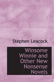 Winsome Winnie and Other New Nonsense Novels