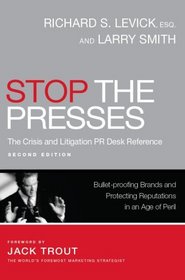 Stop the Presses: The Crisis and Litigation PR Desk Reference