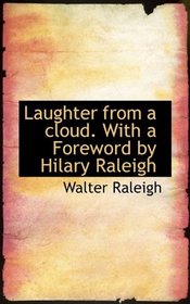 Laughter from a cloud. With a Foreword by Hilary Raleigh