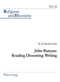 John Bunyan: Reading Dissenting Writing (Religions and Discourse)