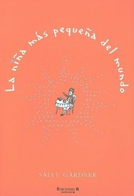 NIÑA MAS PEQUEÑA DEL MUNDO, LA (La Escritura Desatada) (Spanish Edition)